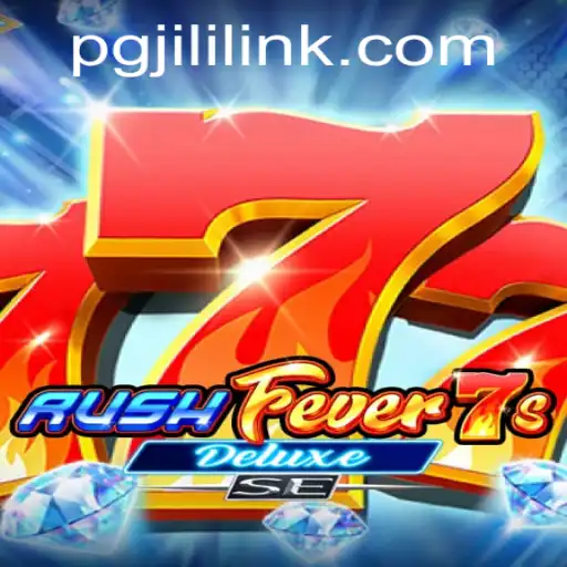 Exploring RushFever7sDeluxeSE: A Dive into the Exciting World of PGJILI Games